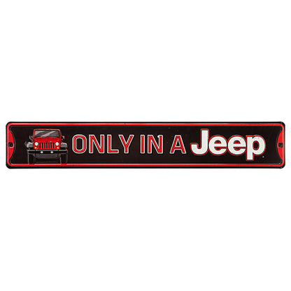 ONLY IN A JEEP EMBOSSED TIN STREET SIGN