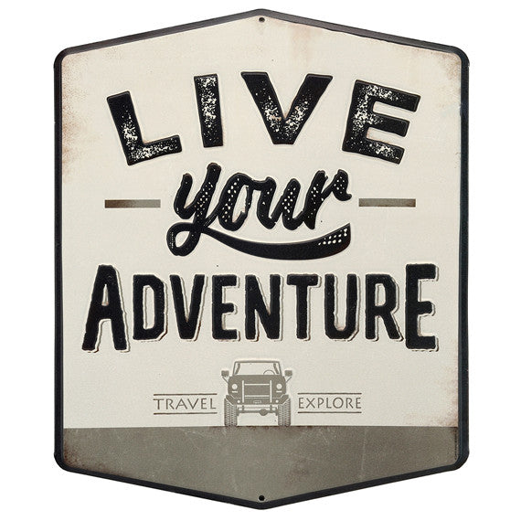 LIVE YOUR ADVENTURE EMBOSSED TIN SIGN